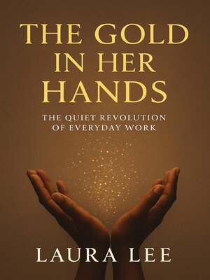 cover image of The Gold in Her Hands